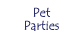 Pet Parties