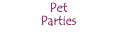 Pet parties